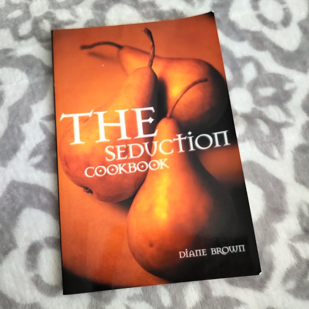 The Seduction Cookbook Diane Brown recipes aphrodisiac cooking